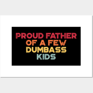 Proud Father Of A Few Dumbass Kids Sunset Funny Father's Day Posters and Art